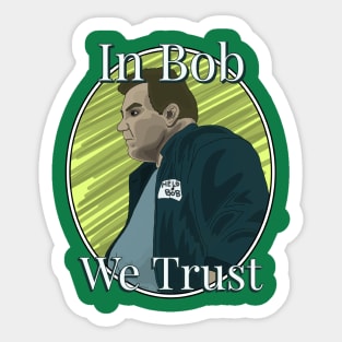 In Bob we Trust Sticker